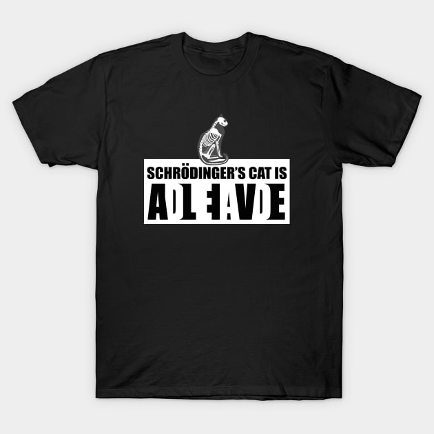 Schrondingers Cat Dead and Alive T-Shirt by Alema Art